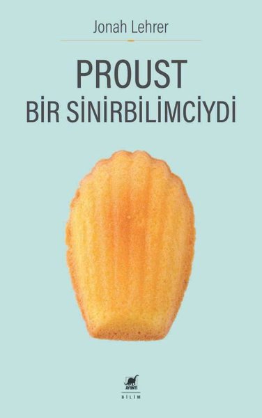 Proust - Bir Sinirbilimciydi