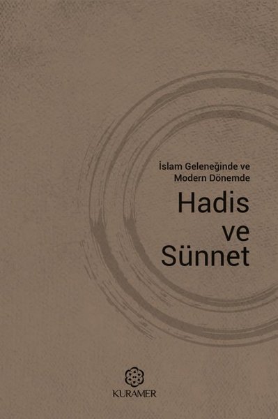 İslam Geleneğinde ve Modern Dönemde Hadis ve Sünnet