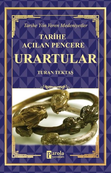 Tarihe Açılan Pencere: Urartular - Tarihe Yön Veren Medeniyetler