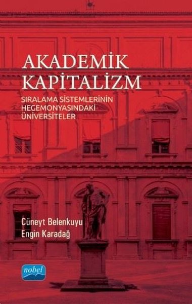 Akademik Kapitalizm - Sıralama Sistemlerinin Hegemonyasındaki Üniversiteler