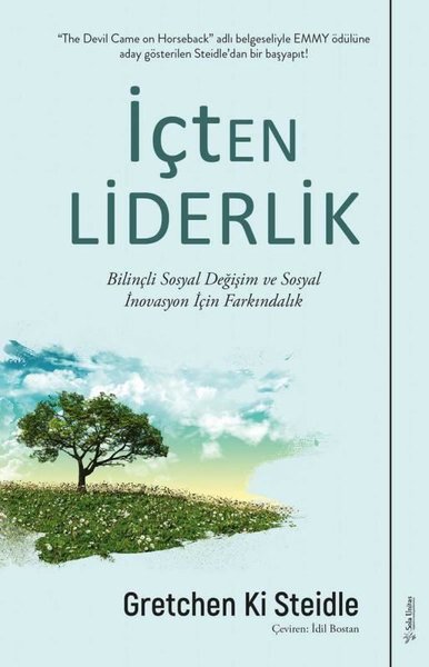 İçten Liderlik - Bilinçli Sosyal Değişim ve Sosyal İnovasyon İçin Farkındalık