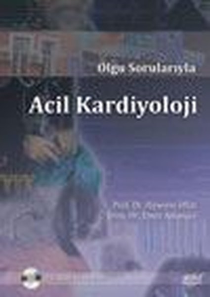 Olgu Sorularıyla Acil Kardiyoloji