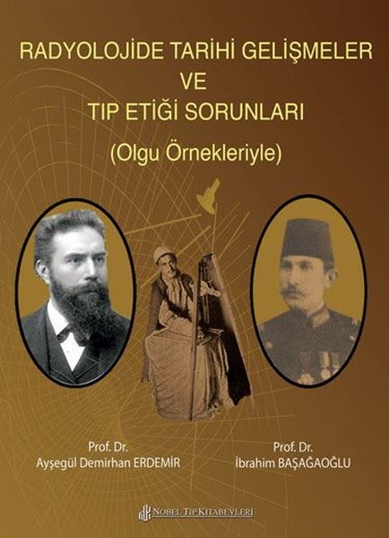 Radyolojide Tarihi Gelişmeler ve Tıp Etiği Sorunları