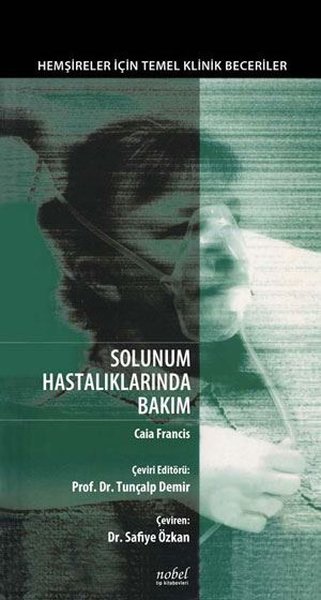 Solunum Hastalıklarında Bakım - Hemşireler için Temel Klinik Beceriler