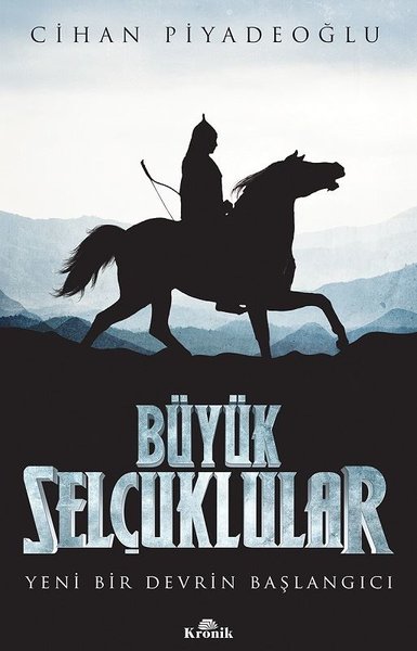 Büyük Selçuklular - Yeni Bir Devrin Başlangıcı