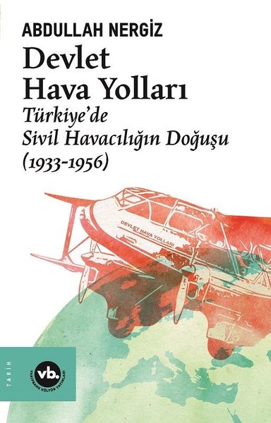 Devlet Hava Yolları: Türkiyede Sivil Havacılığı...