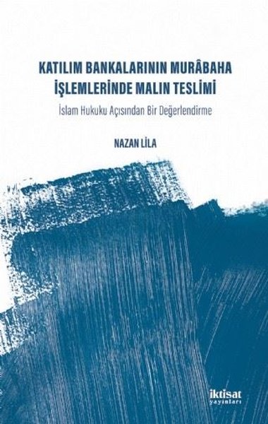 Katılım Bankalarının Murabaha İşlemlerinde Malın Teslimi