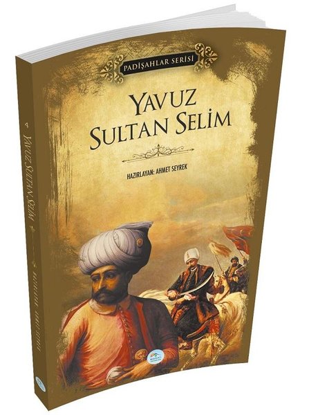 Yavuz Sultan Selim - Padişahlar Serisi