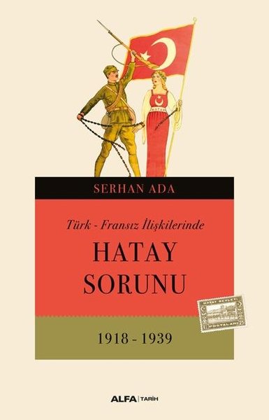 Türk - Fransız İlişkilerinde Hatay Sorunu 1918 ...
