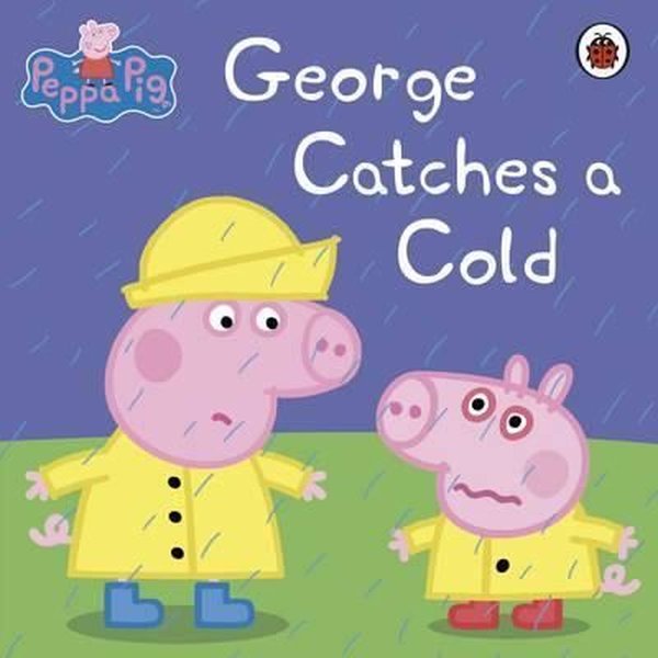 Peppa Pig: George Catches a Cold