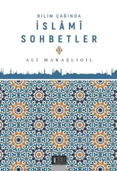 Bilim Çağında İslami Sohbetler