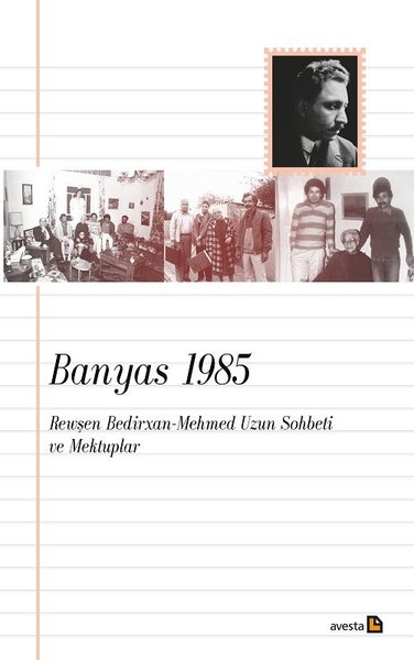 Banyas 1985: Rewşen Bedirxan - Mehmed Uzun Sohbeti ve Mektuplar