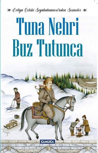 Tuna Nehri Buz Tutunca - Evliya Çelebi Seyahatnamesinden Seçmeler