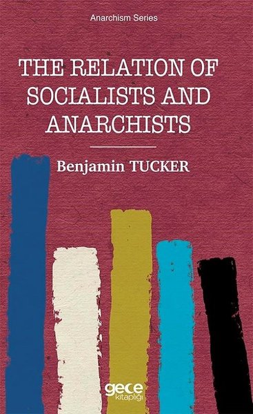 The Relation of Socialists and Anarchists - Anarchism Series