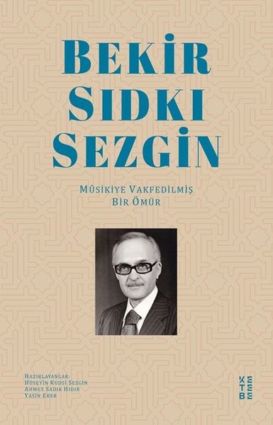 Bekir Sıdkı Sezgin - Musikiye Vakfedilmiş Bir Ömür