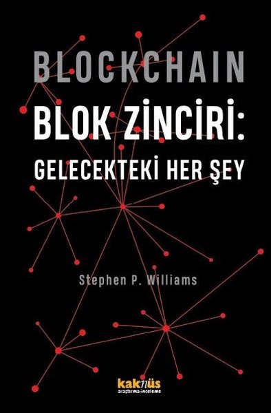 Blockchain - Blok Zinciri: Gelecekteki Her Şey