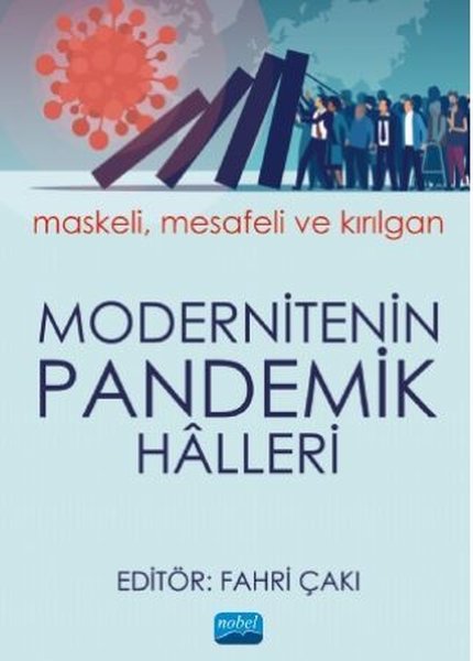 Modernitenin Pandemik Halleri: Maskeli - Mesafeli ve Kırılgan