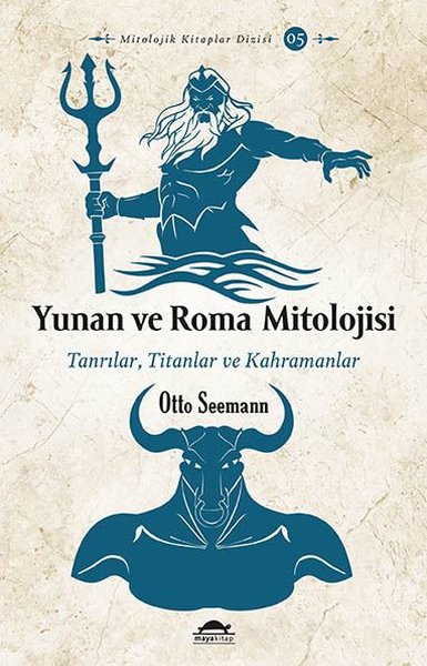 Yunan ve Roma Mitolojisi - Tanrılar Titanlar ve Kahramanlar