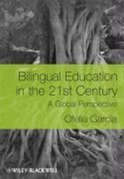 Bilingual Education in the 21st Century: A Global Perspective