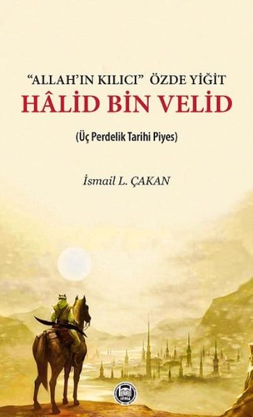 Allahın Kılıcı Özde Yiğit - Halid Bin Velid