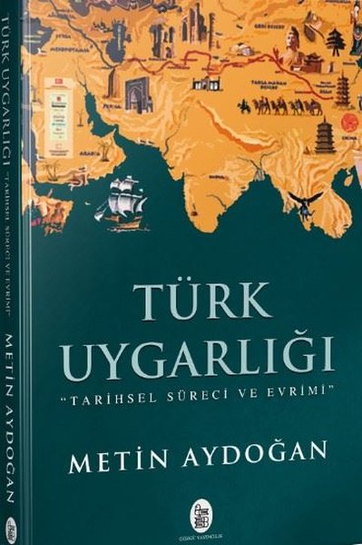 Türk Uygarlığı - Tarihsel Süreci ve Evrimi