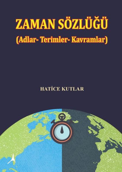 Zaman Sözlüğü: Adlar - Terimler - Kavramlar