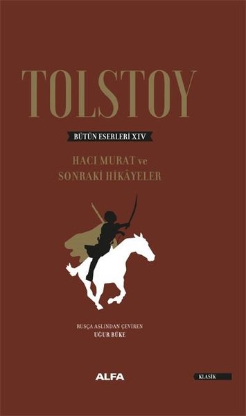 Tolstoy Bütün Eserleri 14 - Hacı Murat ve Sonraki Hikayeler
