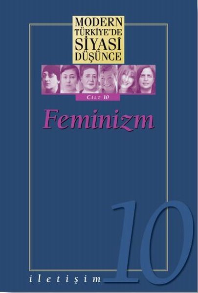 Modern Türkiye'de Siyasi Düşünce Cilt 10 - Feminizm