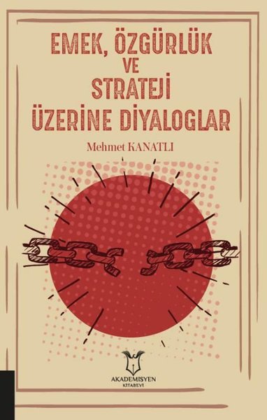 Emek Özgürlük ve Strateji Üzerine Diyaloglar