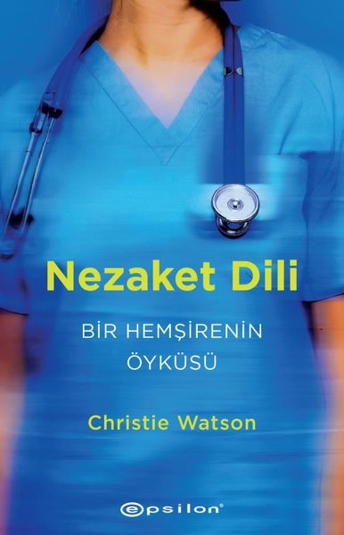 Nezaket Dili: Bir Hemşirenin Öyküsü