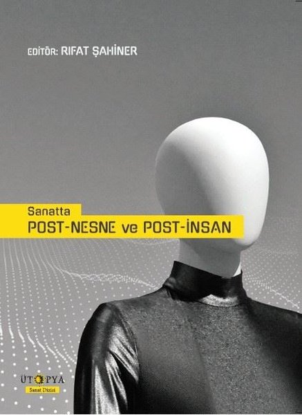 Sanatta Post-Nesne ve Post-İnsan