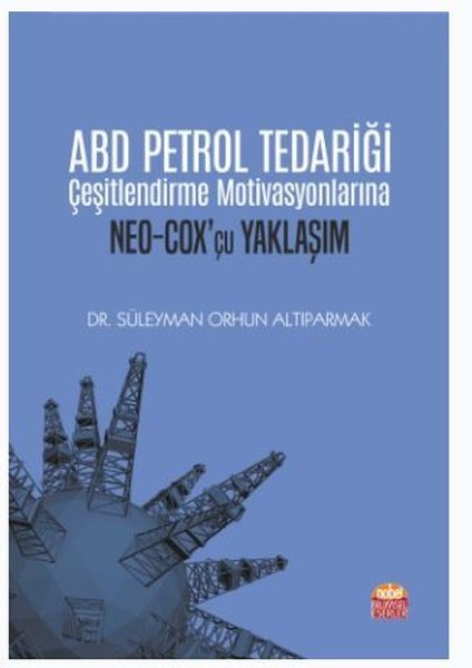 ABD Petrol Tedariği Çeşitlendirme Motivasyonlarına Neo - Cox 'çu Yaklaşım