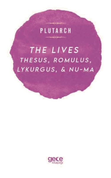 The Lives Thesus Romulus Lykurgus and Nu - ma
