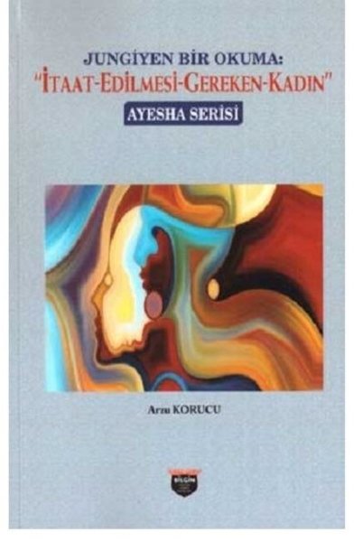 Jungiyen Bir Okuma: İtaat Edilmesi Gereken Kadın