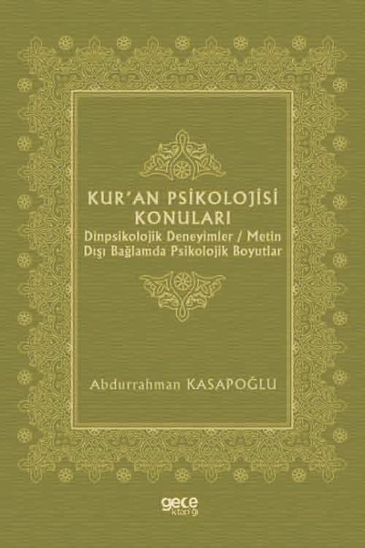 Kur'an Psikolojisi Konuları: Dinpsikolojik Deneyimler - Metin Dışı Bağlamda Psikolojik Boyutlar