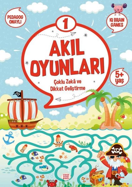 Akıl Oyunları 1 - Çoklu Zeka ve Dikkat Geliştirme 5+ Yaş