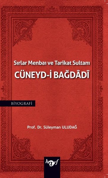 Sırlar Menbaı ve Tarikat Sultanı: Cüneyd-i Bağdadi