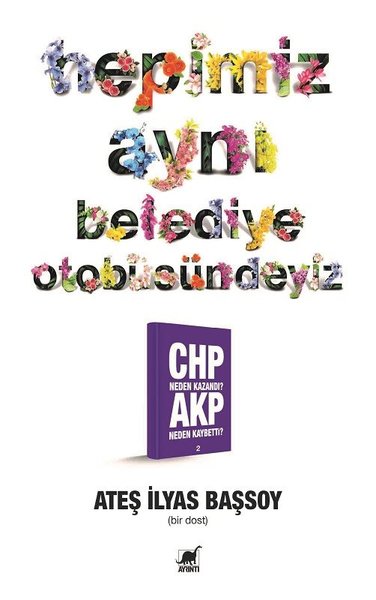 Hepimiz Aynı Belediye Otobüsündeyiz - CHP Neden Kazandı? AKP Neden Kaybetti?2