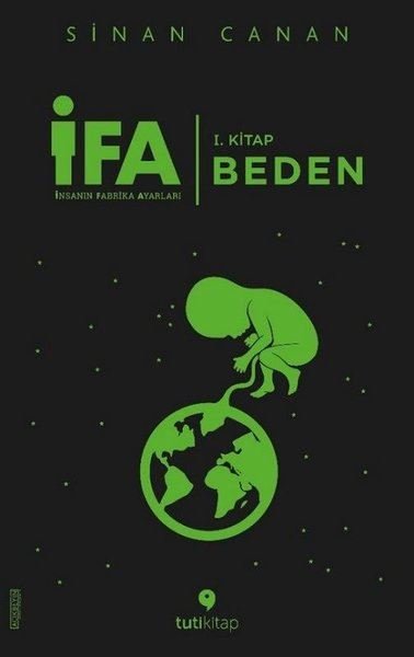 İmzalı - İFA: İnsanın Fabrika Ayarları 1.Kitap - Beden