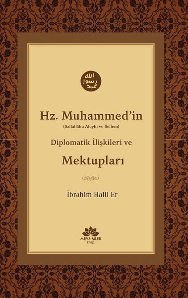 Hz.Muhammed'in Diplomatik İlişkileri ve Mektupları