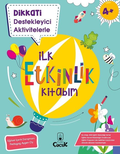 Dikkati Destekleyici Aktivitelerle - İlk Etkinlik Kitabım - 4+ Yaş