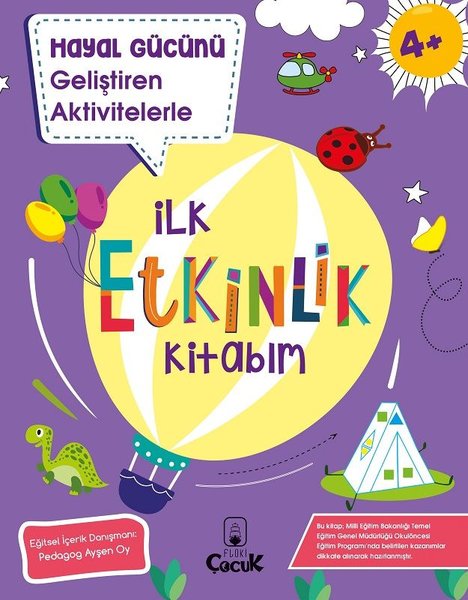 Hayal Gücünü Geliştiren Aktivitelerle - İlk Etkinlik Kitabım - 4+ Yaş