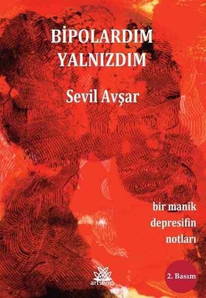 Bipolardım Yalnızdım - Bir Manik Depresifin Notları