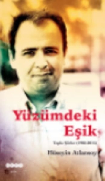 Yüzümüzdeki Eşik - Toplu Şiirler (1982 - 2015)