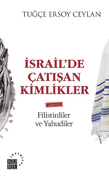 İsrailde Çatışan Kimlikler: Filistinliler ve Yahudiler