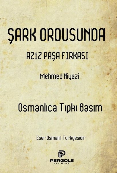 Şark Ordusunda Aziz Paşa Fırkası - Osmanlıca Tı...