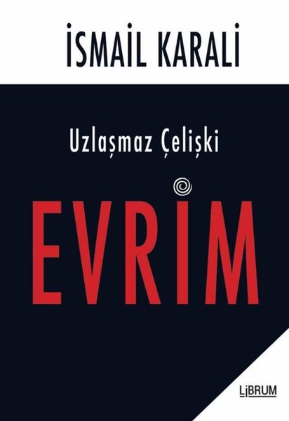 Uzlaşmaz Çelişki: Evrim