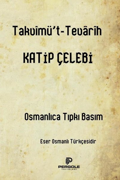 Takvimü't-Tevarih - Osmanlıca Tıpkı Basım