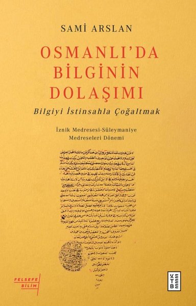 Osmanlıda Bilginin Dolaşımı - Bilgiyi İstinsahla Çoğaltmak