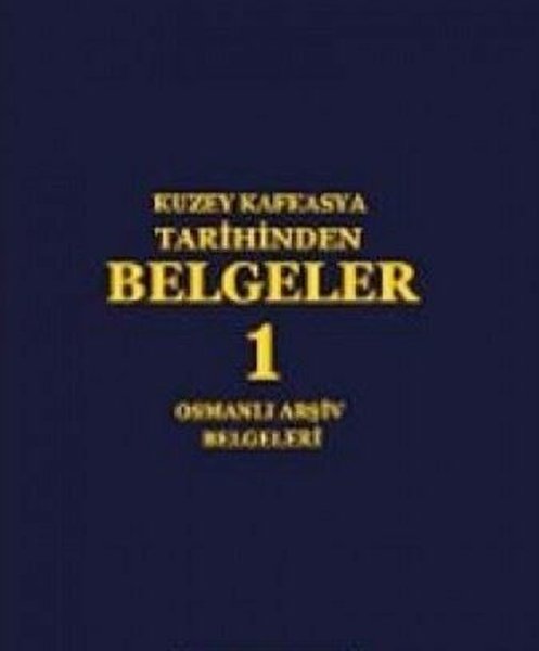 Kuzey Kafkasya Tarihinden Belgeler 1 - Osmanlı ...